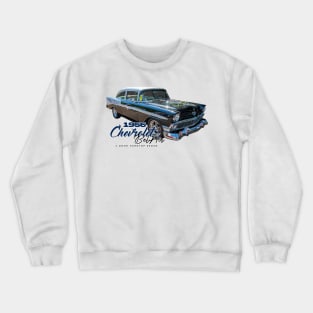 1956 Chevrolet BelAir 150 2 Door Hardtop Sedan Crewneck Sweatshirt